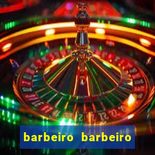 barbeiro barbeiro barbeiro bicho significado espiritual